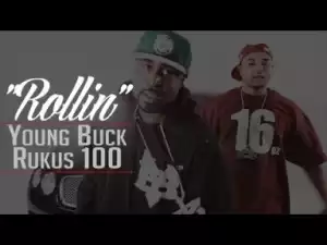 Video: Young Buck - Rollin (feat. Rukus 100)